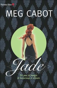 Meg Cabot - Jade - Un peu de magie et beaucoup d'amour