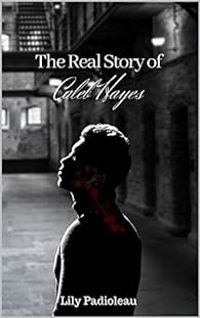 Couverture du livre The Real Story Of Caleb Hayes - Lily Padioleau