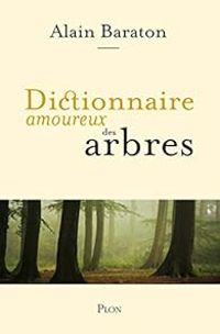 Couverture du livre Dictionnaire amoureux des arbres - Alain Baraton