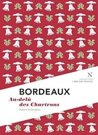 Hubert Prolongeau - Bordeaux : Au-delà des Chartrons