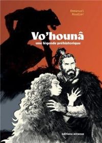 Couverture du livre Vo'Hounâ une légende préhistorique - Jean Clottes - Bruno Maureille - Emmanuel Roudier