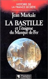 Couverture du livre La Bastille et l'énigme du Masque de fer - Jean Markale