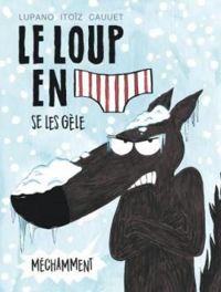 Couverture du livre Le loup en slip se les gèle méchamment - Wilfrid Lupano - Paul Cauuet - Mayana Itoiz