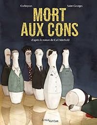 Couverture du livre Mort aux cons - Ric Corbeyran - Alexis Saint Georges