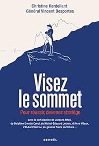 Christine Kerdellant - Vincent Desportes - Visez le sommet