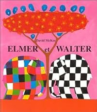 Couverture du livre Elmer et Walter - David Mckee