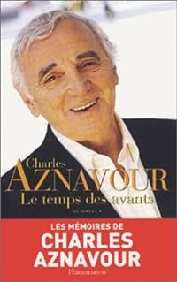 Charles Aznavour - Le Temps des avants