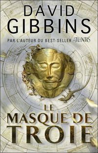 Couverture du livre Le masque de Troie - David Gibbins