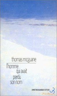 Couverture du livre L'homme qui avait perdu son nom - Thomas Mcguane