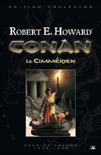 Couverture du livre Conan le Cimmérien - Robert E Howard - Robert E Howard