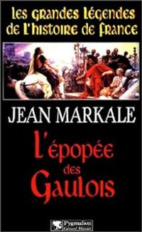 Couverture du livre L'Epopée des Gaulois - Jean Markale