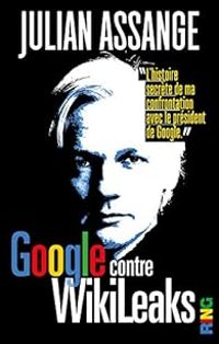 Julian Assange - Google contre WikiLeaks