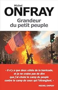 Couverture du livre Grandeur du petit peuple - Michel Onfray