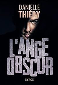 Danielle Thiery - L'ange obscur