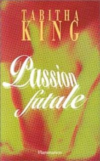 Couverture du livre Passion fatale - Tabitha King