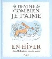 Couverture du livre Devine combien je t'aime en hiver - Anita Jeram - Sam Mcbratney