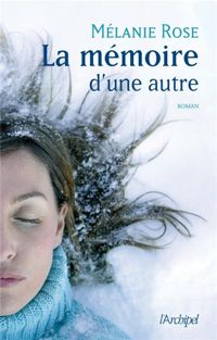 Couverture du livre La mémoire d'une autre - Melanie Rose