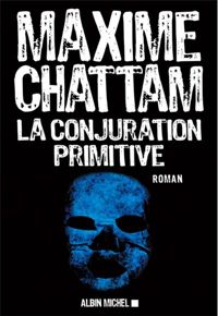 Couverture du livre La Conjuration primitive - Maxime Chattam