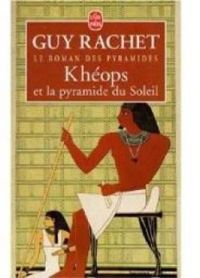 Couverture du livre Khéops et la pyramide du Soleil - Guy Rachet