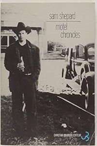 Sam Shepard - Motel chronicles