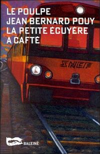 Couverture du livre La petite écuyère a cafté - Jean Bernard Pouy