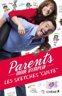 Couverture du livre Parents Mode d'Emploi - Les sketchs culte - Blanche Gardin