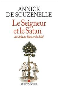 Annick De Souzenelle - Le Seigneur et le Satan 