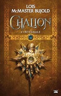 Lois Mcmaster Bujold - Le cycle de Chalion - Intégrale