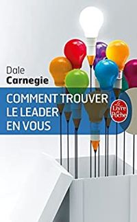 Couverture du livre Comment trouver le leader en vous - Dale Carnegie