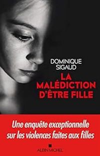 Dominique Sigaud - La malédiction d'être fille