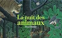 Couverture du livre La nuit des animaux - Rene Mettler