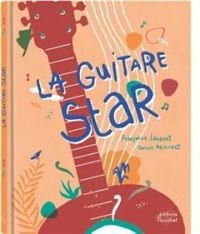 Couverture du livre La guitare star ! - Francoise Laurent - Karine Maincent