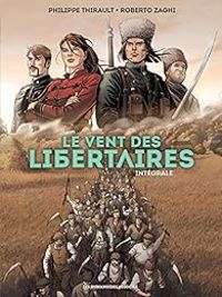 Philippe Thirault - Le vent des libertaires - Intégrale