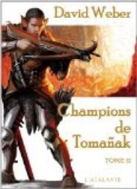 David Weber - Frank Reichert - Champions de Tomanak (2/2)