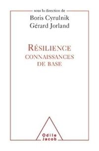 Boris Cyrulnik - Gerard Jorland - Résilience : Connaissances de base