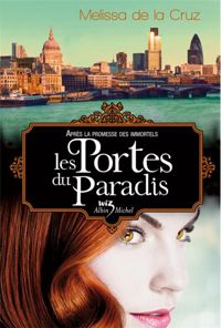 Melissa De La Cruz - Les portes du paradis - Saga des vampires T7