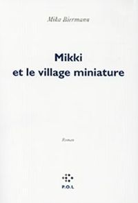 Couverture du livre Mikki et le village miniature - Mika Biermann