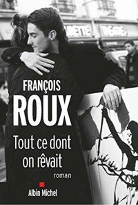 Couverture du livre Tout ce dont on rêvait - Francois Roux