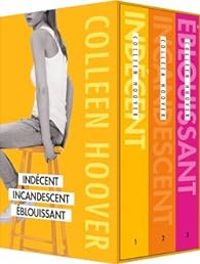 Couverture du livre Indécent - Incandescent - Eblouissant - Colleen Hoover