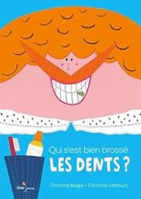 Couverture du livre Qui s'est bien brossé les dents ? - Christine Beigel