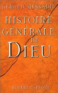 Gerald Messadie - Histoire générale de Dieu