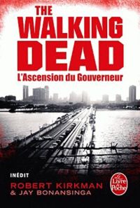 Couverture du livre L'Ascension du Gouverneur (The Walking Dead - Robert Kirkman - Jay R Bonansinga