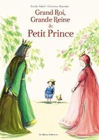 Couverture du livre Grand Roi, Grande Reine et Petit Prince - Milie Soleil