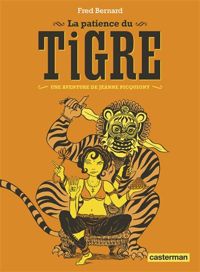 Couverture du livre La patience du tigre  - Fred Bernard