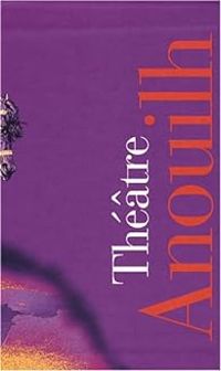 Couverture du livre Théâtre - Jean Anouilh