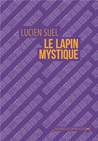 Lucien Suel - Le lapin mystique