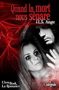 Couverture du livre Quand la mort nous sépare - L'intégrale - Ls Ange