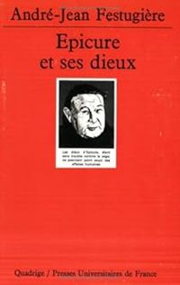 Couverture du livre Epicure et ses dieux - Quadrige  - Andre Jean Festugiere