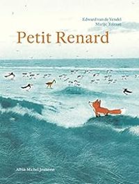 Couverture du livre Petit Renard - Marije Tolman - Edward Van De Vendel