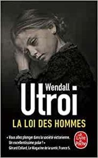 Wendall Utroi - La loi des hommes